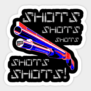 Shots with the Shotgun, v. Blk Bullet Text Sticker